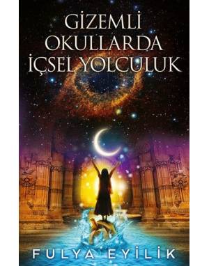 GİZEMLİ OKULLARDA İÇSEL YOLCULUK