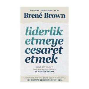 LİDERLİK ETMEYE CESARET ETMEK