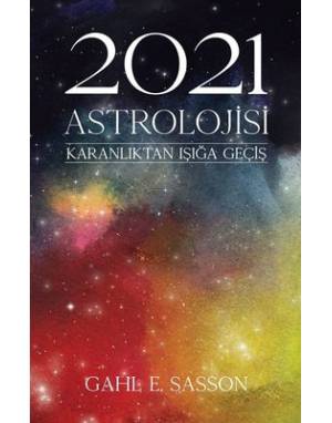 2021 Astrolojisi - Karanlıktan Işığa Geçiş