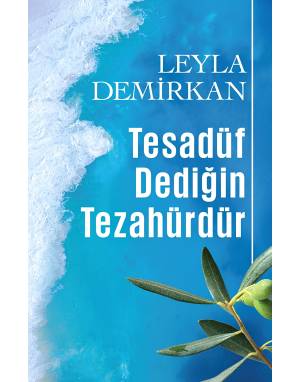 TESADÜF DEDİĞİN TEZAHÜRDÜR