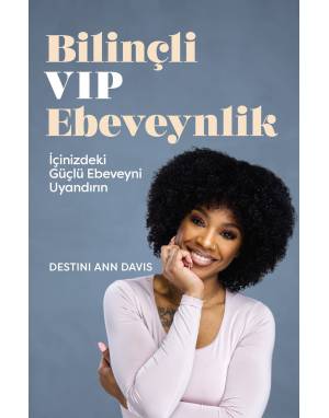 BİLİNÇLİ VİP EBEVEYNLİK