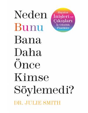 NEDEN BUNU DAHA ÖNCE KİMSE SÖYLEMEDİ ?