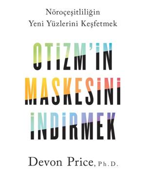 OTİZM'İN MASKESİNİ İNDİRMEK