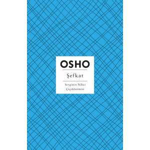 ŞEFKAT - OSHO
