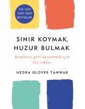 SINIR KOYMAK, HUZUR BULMAK - Kendinizi Geri Kazanmak İçin Bir Rehber