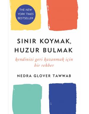 SINIR KOYMAK, HUZUR BULMAK - Kendinizi Geri Kazanmak İçin Bir Rehber