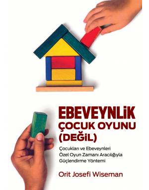 EBEVEYNLİK ÇOCUK OYUNU (DEĞİL)