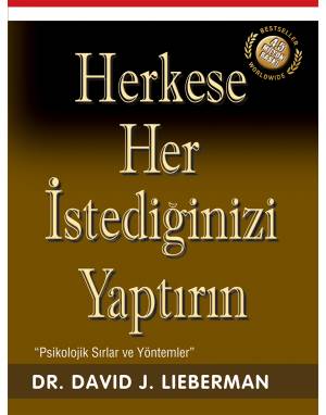 HERKESE HER İSTEDİĞİNİZİ YAPTIRIN