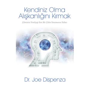 KENDİNİZ OLMA ALIŞKANLIĞINI KIRMAK