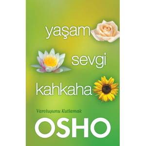 YAŞAM,SEVGİ,KAHKAHA