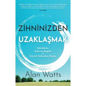 ZİHNİNİZDEN UZAKLAŞMAK - ALAN WATTS