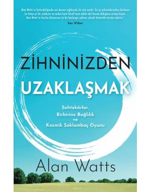 ZİHNİNİZDEN UZAKLAŞMAK - ALAN WATTS